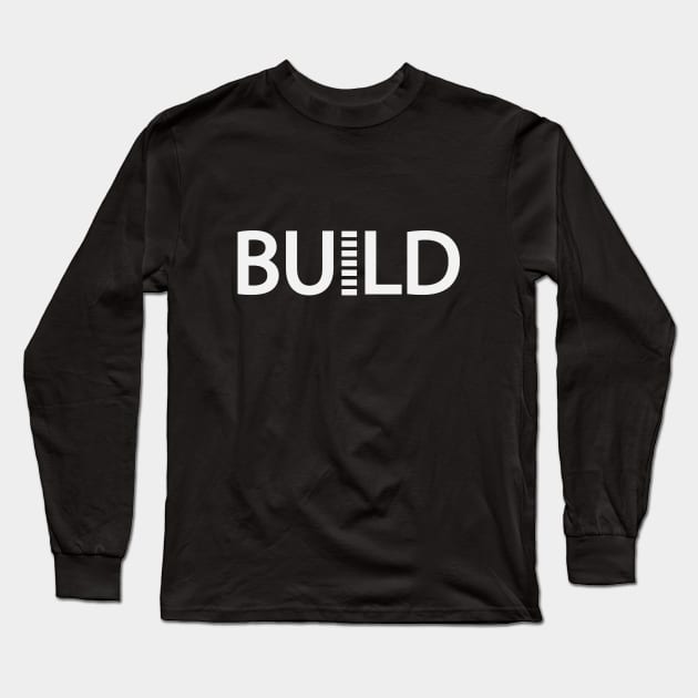 Build building one word design Long Sleeve T-Shirt by DinaShalash